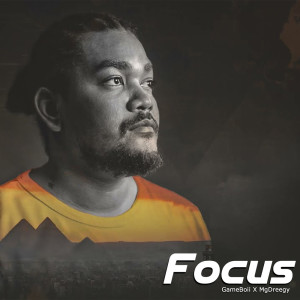 Dengarkan lagu Focus nyanyian Gameboii dengan lirik