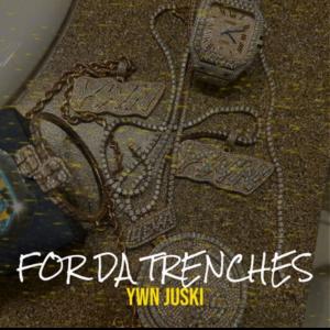 YWN Juski的專輯For Da Trenches (Explicit)