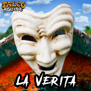 La verità (Talco Maskerade Version)