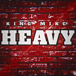King Mike的專輯HEAVY (Explicit)