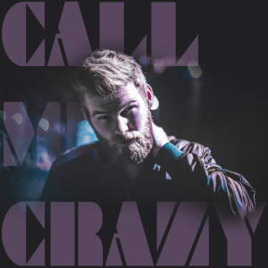 收听Joachim的Call Me Crazy歌词歌曲