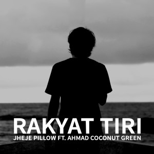 Album Rakyat Tiri oleh Jheje Pillow