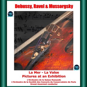 L'Orchestre De La Societe Des Concerts Du Conservatoire De Paris的專輯Debussy, Ravel & Mussorgsky: La Mer - La Valse - Pictures at an Exhibition