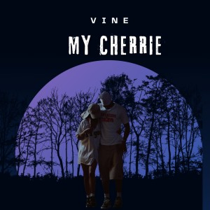 Listen to My Cherrie song with lyrics from Vine