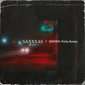 Listen to SAXXXAS song with lyrics from SAKXRAI