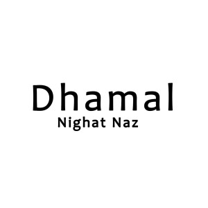 Album Dhamal from Nighat Naz