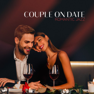 Album Couple on Date (Romantic Jazz Music for a Valentine Dinner) from Romantic Restaurant Music Crew
