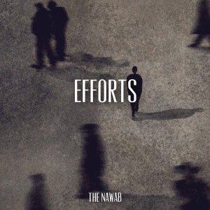 Listen to Efforts song with lyrics from The Nawab