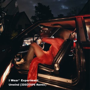 อัลบัม Unwind (IDIOTAPE Remix) ศิลปิน I WEAR* EXPERIMENT