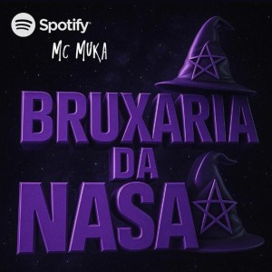 MC MUKA.的專輯Bruxaria da NASA (Explicit)