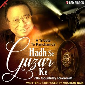 Hadh Se Guzar Ke - A Tribute To Panchamda dari Shweta Pandit