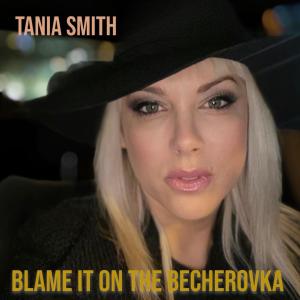 อัลบัม Blame It On The Becherovka ศิลปิน Tania Smith