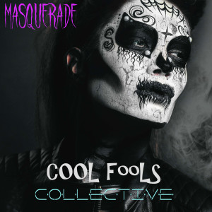收聽Cool Fools Collective的Masquerade歌詞歌曲