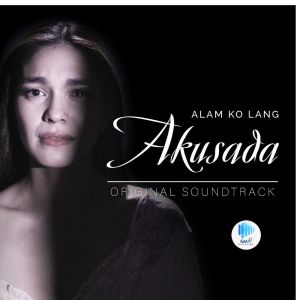 Album Alam Ko Lang (Original Soundtrack of AKUSADA) from Jeniffer Maravilla