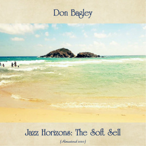 Don Bagley的專輯Jazz Horizons: The Soft Sell (Remastered 2020)