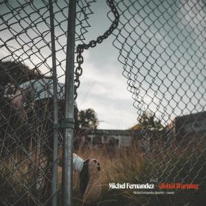 Michel Fernandez Quartet的專輯Global Warning