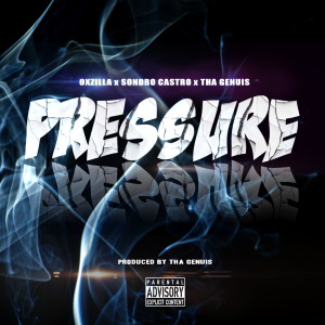 Listen to Pressure (Explicit) song with lyrics from OxZilla