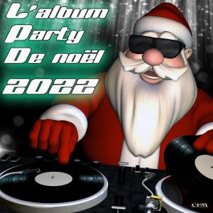 อัลบัม L'album de party Noël 2022 ศิลปิน D.J. Disco Dance
