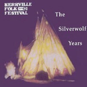 Kerrville Folk Festival的專輯The Silverwolf Years