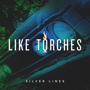 Like Torches的專輯Silver Lines