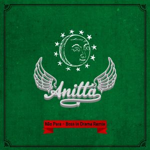 收聽Anitta的Não para (Boss in Drama Remix)歌詞歌曲