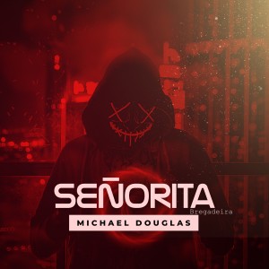 收聽Michael Douglas的Señorita - Bregadeira歌詞歌曲