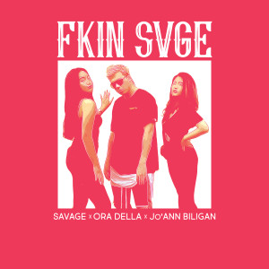 Dengarkan lagu FKIN SVGE (Explicit) nyanyian Savage dengan lirik