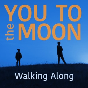 收聽You To The Moon的Walking Along歌詞歌曲