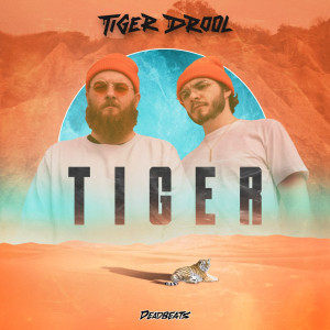 收聽TIGER DROOL的Tiger歌詞歌曲