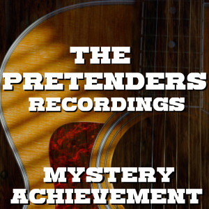 Album Mystery Achievement The Pretenders Recordings oleh The Pretenders