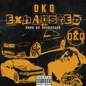 ดาวน์โหลดและฟังเพลง Exhausted (Explicit) พร้อมเนื้อเพลงจาก OKQ