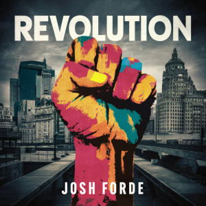 Listen to Revolution song with lyrics from Josh Forde