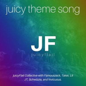 收聽juicyFlail Collective的Juicy Theme Song歌詞歌曲
