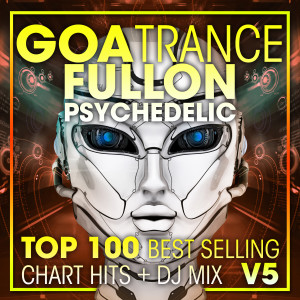 อัลบัม Goa Trance Fullon Psychedelic Top 100 Best Selling Chart Hits + DJ Mix V5 ศิลปิน Doctor Spook