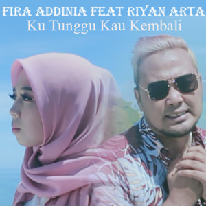 Listen to Ku Tunggu Kau Kembali song with lyrics from Fira Addinia