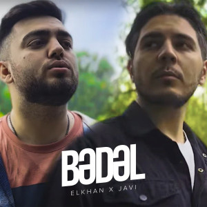 Listen to Bədəl song with lyrics from Elkhan
