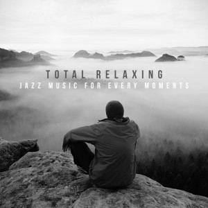 อัลบัม Total Relaxing Jazz Music for Every Moments ศิลปิน Martin Jazz Studio