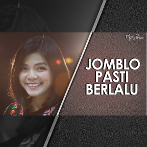 Dengarkan Jomblo Pasti Berlalu lagu dari Merry Riana dengan lirik