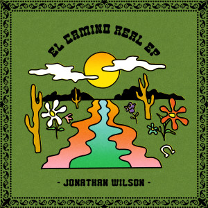 Album El Camino Real EP from Jonathan Wilson