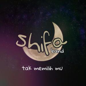 Dengarkan lagu Tak Memilihmu nyanyian Shifa Band dengan lirik