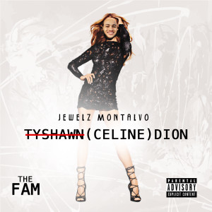 Dengarkan Tyshawn (Celine) Dion (Explicit) lagu dari Jewelz Montalvo dengan lirik
