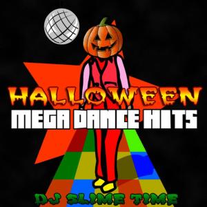 ดาวน์โหลดและฟังเพลง Halloween Mega Dance Jam 1 พร้อมเนื้อเพลงจาก DJ Slime Time