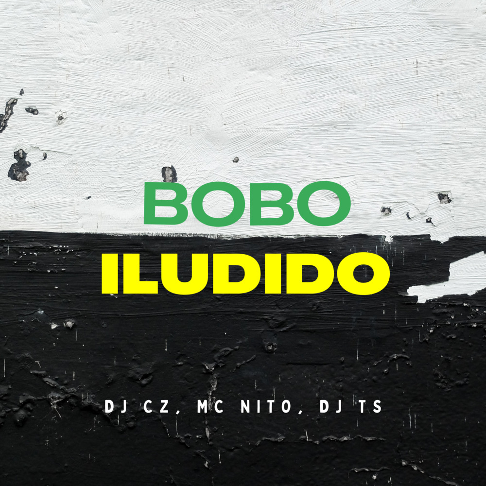 Bobo Iludido (Explicit)