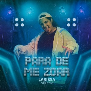 Album Para De Me Zoar from Larissa Cardinal