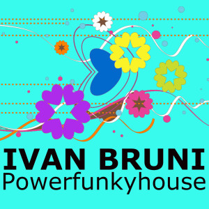 Ivan Bruni的專輯Powerfunkyhouse