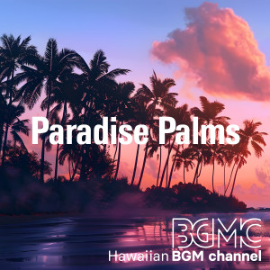 Album Paradise Palms from Hawaiian BGM channel