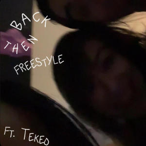 MTFSG的專輯Back Then Freestyle (feat. Tekeo) [Explicit]