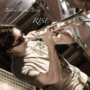 ดาวน์โหลดและฟังเพลง Rise พร้อมเนื้อเพลงจาก JULIO ARIEL DIAZ