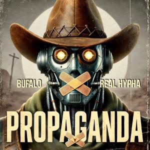 ดาวน์โหลดและฟังเพลง Propaganda พร้อมเนื้อเพลงจาก Bufalo