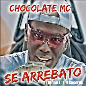 Chocolate Mc的专辑Se Arrebato